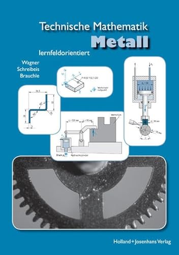 Imagen de archivo de Technische Mathematik Metall - lernfeldorientiert: Technische Mathematik Metall. Schlerausgabe a la venta por medimops