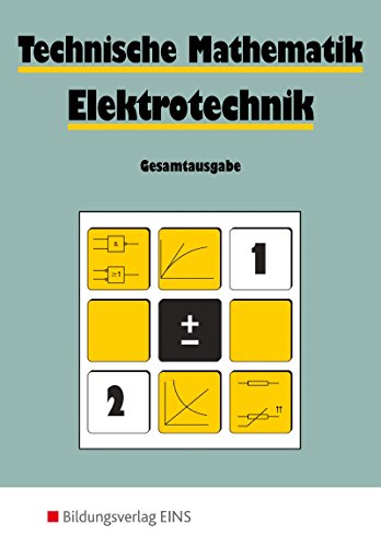 Beispielbild fr Technische Mathematik, Elektrotechnik, Gesamtausgabe zum Verkauf von Versandantiquariat BUCHvk