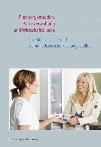 Praxisorganisation, Praxisverwaltung und Wirtschaftskunde für Medizinische und Zahnmedizinische Fachangestellte mit Prüfungstrainer - Nuding, Helmut, Gudrun Nuding Josef Haller u. a.