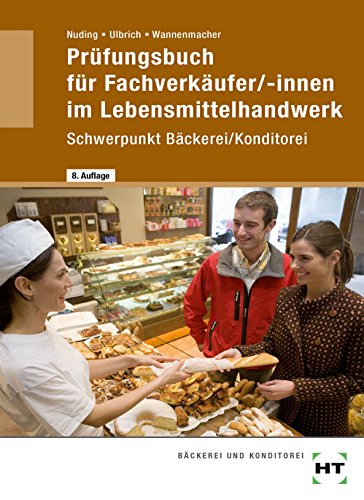 Beispielbild fr Prfungsbuch fr Fachverkufer/-innen im Lebensmittelhandwerk. Bckerei/ Konditorei zum Verkauf von medimops