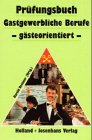 Stock image for Prfungsbuch Gastgewerbliche Berufe, gsteorientiert / handlungsorientiert for sale by medimops