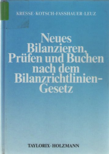 Stock image for Neues Bilanzieren, Prfen und Buchen nach dem Bilanzrichtlinien-Gesetz for sale by Bildungsbuch