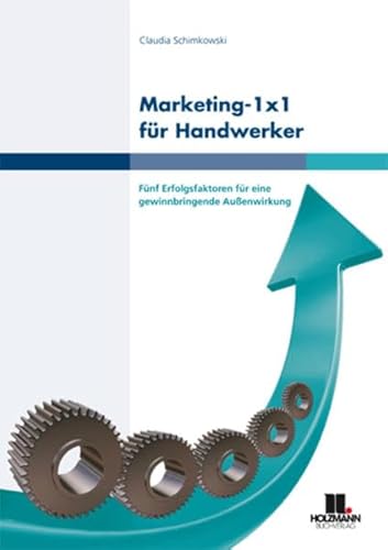 Beispielbild fr Marketing 1 x 1 fr Handwerker: Fnf Erfolgsfaktoren fr eine gewinnbringende Auenwirkung zum Verkauf von medimops