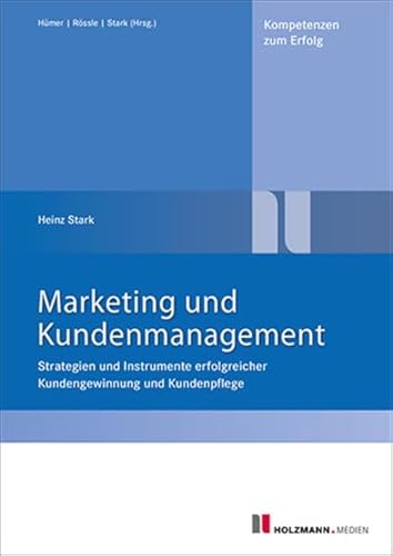 Stock image for Marketing und Kundenmanagement: Strategien und Instrumente erfolgreicher Kundengewinnung und Kundenpflege for sale by medimops