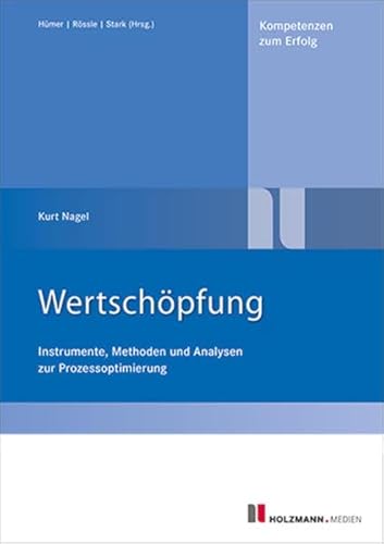 Imagen de archivo de Wertschpfung: Instrumente, Methoden und Analysen zur Prozessoptimierung a la venta por medimops