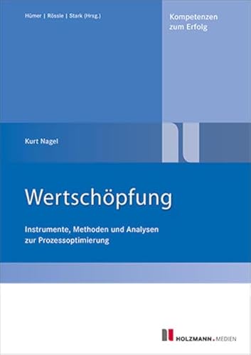 Stock image for Wertschpfung: Instrumente, Methoden und Analysen zur Prozessoptimierung for sale by medimops