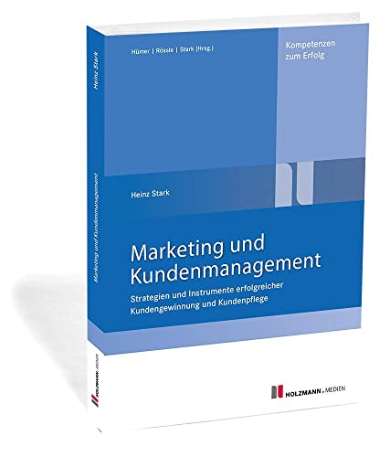 Beispielbild fr Marketing und Kundenmanagement: Strategien und Instrumente erfolgreicher Kundengewinnung und Kundenpflege zum Verkauf von medimops