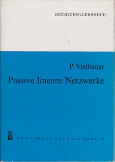 9783778503324: Passive lineare Netzwerke: Mikusinski-Operatoren, Leitungstheorie, Vieltortheorie, Netzwerksynthese