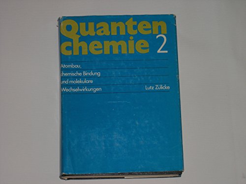 Beispielbild fr Quantenchemie 2. Atombau, chemische Bindung und molekulare Wechselwirkung zum Verkauf von Studibuch