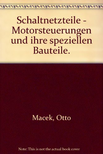 9783778507063: Schaltnetzteile, Motorsteuerungen und ihre speziellen Bauteile