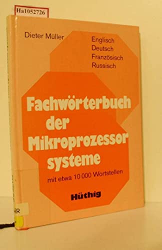 9783778508848: Fachwrterbuch der Mikroprozessorsysteme: Englisch, Deutsch, Franzsisch, Russisch : mit etwa 10,000 Wortstellen