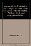 9783778512326: Ionenselektive Elektroden. Grundlagen und Methoden der Direkt-Potentiometrie