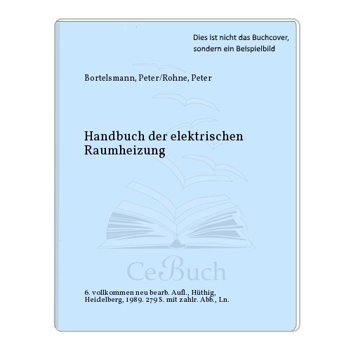 Beispielbild fr handbuch der elektrischen raumheizung. mit 158 abbildungen und 41 tabellen zum Verkauf von alt-saarbrcker antiquariat g.w.melling