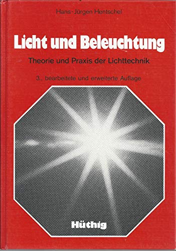 Stock image for Licht und Beleuchtung : Theorie u. Praxis d. Lichttechnik. 3., bearb. u. erw. Aufl. for sale by Wissenschaftliches Antiquariat Kln Dr. Sebastian Peters UG