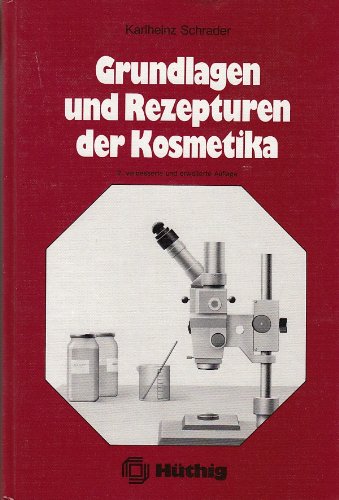 Grundlagen und Rezepturen der Kosmetika (German Edition) - Schrader, Karlheinz