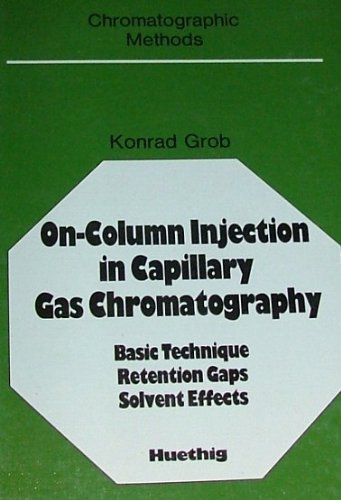 Beispielbild fr On-column injection in capillary gas chromatography: Basic technique, retention gaps, solvent effects (Chromatographic methods) zum Verkauf von Phatpocket Limited