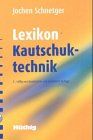 Lexikon der Kautschuk-Technik (German Edition) (9783778518939) by Schnetger, Jochen