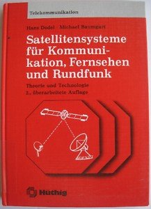 Stock image for Satellitensysteme fr Kommunkation, Fernsehen und Rundfunk. Theorie und Technologie for sale by Versandantiquariat Felix Mcke