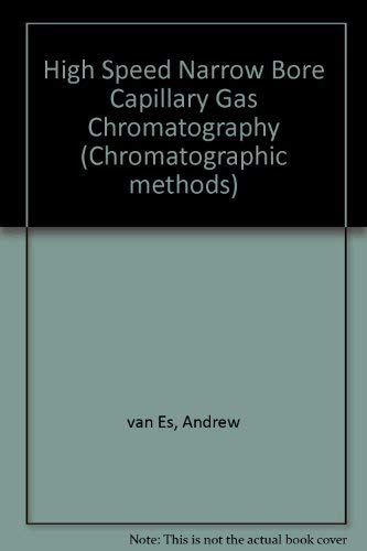 9783778520277: High speed narrow bore capillary gas chromatography (Chromatographic methods)