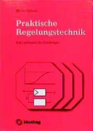 Stock image for Praktische Regelungstechnik. : Ein Leitfaden fr Einsteiger. for sale by Buchpark