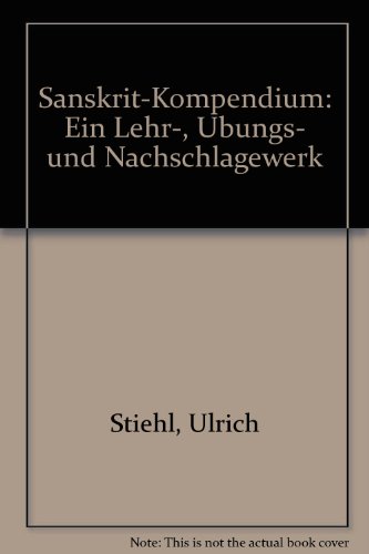 9783778522226: Sanskrit-Kompendium: Ein Lehr-, Ubungs- und Nachschlagewerk