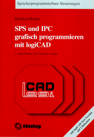 9783778523414: SPS und IPC grafisch programmieren mit logiCAD, m. 2 Disketten (3 1/2 Zoll)