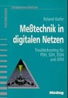 Stock image for Metechnik in digitalen Netzen: Troubleshooting fr PDH, SDH, ISDN und ATM for sale by Antiquariat Armebooks