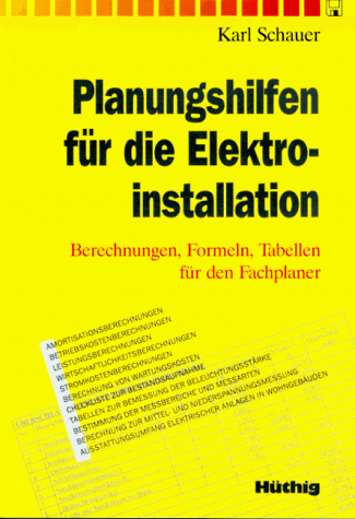 Stock image for Planungshilfen fr die Elektroinstallation. : Berechnungen, Formeln, Tabellen fr den Fachplaner. for sale by Buchpark