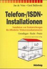 Imagen de archivo de Telefon-/ISDN - Installationen. Installation von Endeinrichtungen fur offenliche Telekommunikationsnetze. Grundlagen. Recht. Praxis. 2., uberarbeitete und erweiterte Auflage a la venta por Zubal-Books, Since 1961