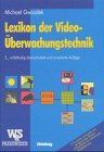 Beispielbild fr Lexikon der Video-U berwachungstechnik: Fu r Planung, Beratung und Installation (W & S Praxiswissen) (German Edition) zum Verkauf von dsmbooks