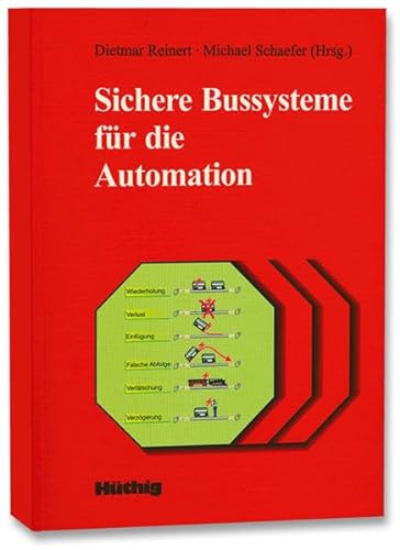 Sichere Bussysteme für die Automation - Reinert Dietmar, Schaefer Michael
