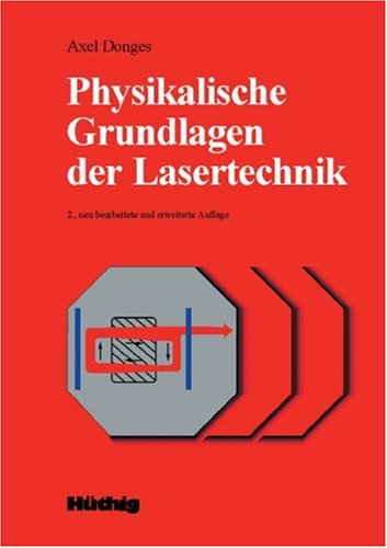 Physikalische Grundlagen der Lasertechnik Donges, Axel - Donges, Axel
