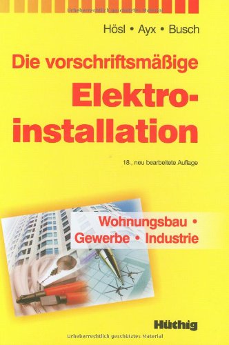 9783778529096: Die vorschriftsmŸige Elektroinstallation: Wohnungsbau - Gewerbe - Industrie