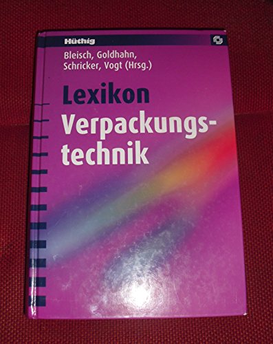 Lexikon Verpackungstechnik. (9783778529164) by Bleisch, GÃ¼nter; Goldhahn, Horst; Vogt, Helmut