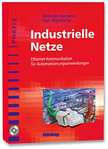 Stock image for Industrielle Netze: Ethernet-Kommunikation fr Automatisierungsanwendungen for sale by GF Books, Inc.