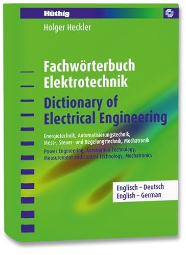 9783778529881: Fachwrterbuch Elektrotechnik /Dictionary of Electrical Engineering - Englisch-Deutsch: Energietechnik, Automatisierungstechnik, Mess- Steuer- und ... ... Measurement and Control Technology