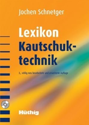 Lexikon Kautschuktechnik (9783778530221) by Schnetger, Jochen
