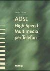 Stock image for ADSL. High-Speed Multimedia per Telefon for sale by Zubal-Books, Since 1961