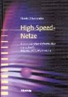 Beispielbild fr High-Speed-Netze. Kommunikationsinfrastruktur der Zukunft: Internet, ATM, Multimedia zum Verkauf von medimops