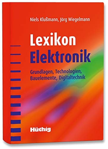 Beispielbild fr Lexikon Elektronik: Grundlagen, Technologien, Bauelemente, Digitaltechnik zum Verkauf von Revaluation Books
