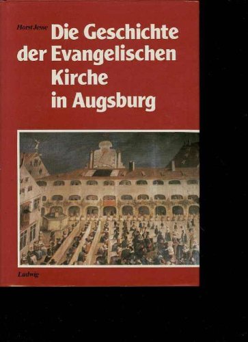 Beispielbild fr Die Geschichte der evangelischen Kirche in Augsburg zum Verkauf von medimops