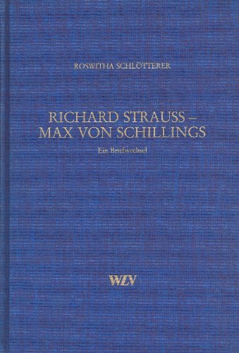 Imagen de archivo de Richard Strauss-Max von Schillings, Ein Briefwechsel : (Verffentlichungen der Richard-Strauss-Gesellschaft, Mnchen, Bd.9) a la venta por mneme