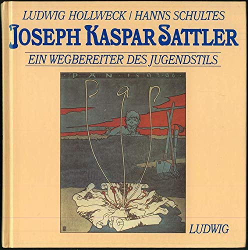 Joseph Kaspar Sattler. Ein Wegbereiter des Jugendstils.