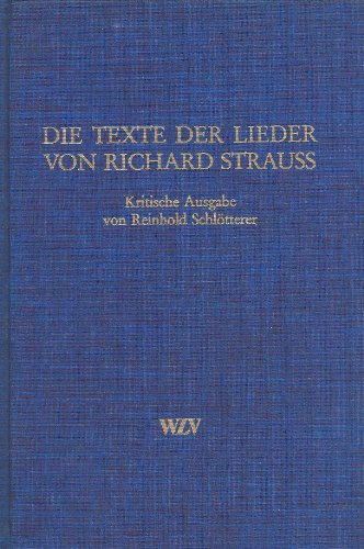 Imagen de archivo de Die Texte der Lieder von Richard Strauss (Vero ffentlichungen der Richard-Strauss-Gesellschaft, Mu nchen) (German Edition) a la venta por HPB-Red