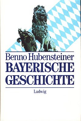 Bayerische Geschichte - Bayern - Hubensteiner, Benno