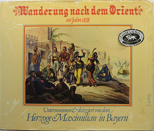 9783778731048: Wanderung nach dem Orient im Jahre 1838 (Bavarica-Auslese)