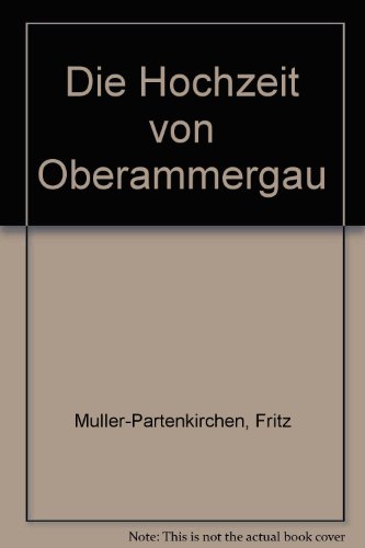 Beispielbild fr Die Hochzeit von Oberammergau zum Verkauf von medimops