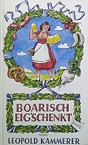 Beispielbild fr Boarisch eigschenkt zum Verkauf von medimops