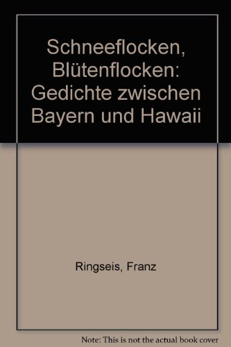 Imagen de archivo de Schneeflocken - Bltenflocken. Gedichte zweischen Bayern und Hawaii a la venta por Hylaila - Online-Antiquariat