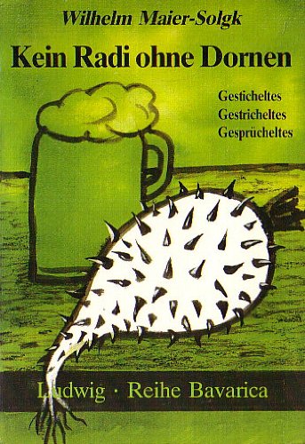 9783778732397: Kein Radi ohne Dornen. Gesticheltes - Gestricheltes - Gesprcheltes